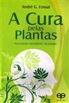 Cura Pelas Plantas, A