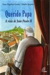 Querido Papa A Vida De Joao Paulo Ii