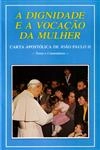 Dignidade E A Vocacao Da Mulher, A