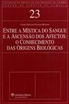 Entre A Mistica Do Sangue E A Ascensao Dos Afectos O Conhecimento Das Origens Biologicas