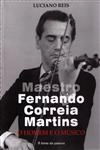 Maestro Fernando Correia Martins O Homem E O Musico