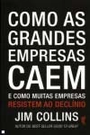 Como As Grandes Empresas Caem E Como Muitas Empresas Resistem Ao Declinio