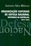 Organizacao Superior De Defesa Nacional Reformas Da Republica 1911- 1913