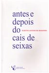 Antes E Depois Do Cais De Seixas