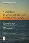 Liberdade De Circulacao Nos Mares E As Novas Ameacas A Pirataria Maritima A Tutela Juridico Penal