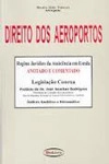 Direito Dos Aeroportos Regime Juridico Da Assistencia Em Escala Anotado E Comentado