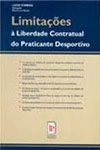 Limitacoes A Liberdade Contratual Do Praticante Desportivo