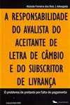 Responsabilidade Do Avalista Do Aceitante De Letra De Cambio E Do Subscritor De Livranca, A
