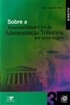 Sobre A Responsabilidade Civil Da Administracao Tributaria Por Actos Ilegais