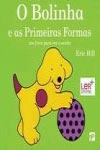 Bolinha E As Primeiras Formas, O