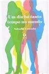Dia Ha Tanto Tempo No Mundo, Um