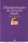 Discriminacao Da Terceira Idade