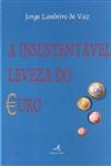 Insustentavel Leveza Do Euro, A