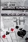 Como Gerir Recursos Humanos Com Um Baralho De Cartas