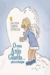 Meu Anjo Da Guarda Para Criancas, O