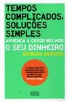 Tempos Complicados Solucoes Simples Aprenda A Gerir Melhor O Seu Dinheiro