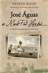 Jose Aguas O Meu Pai Heroi