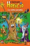 Feiticeiro Horacio E O Velho Carvalho, O
