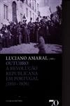 Outubro A Revolucao Republicana Em Portugal 1910 - 1926
