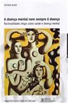 Doenca Mental Nem Sempre E Doenca, A
