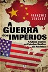 Guerra Dos Imperios A China Contra Os Estados Unidos Da America, A