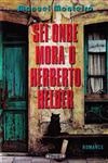 Sei Onde Mora O Herberto Helder