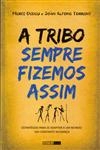 Tribo Sempre Fizemos Assim, A