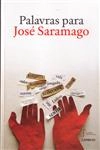 Palavras Para Jose Saramago