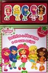 Docinho De Morango E As Suas Amigas