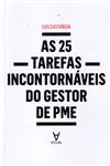 25 Tarefas Incontornaveis Do Gestor Pme, As
