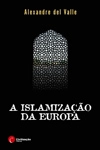 Islamizacao Da Europa, A