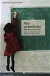 Nao Os Desiludas Historias Da Escola