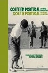 Golfe Em Portugal 120 Anos De Historia (bilingue)