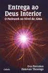 Entrega Ao Deus Interior O Pathwork No Nivel Da Alma