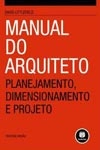Manual Do Arquiteto Planejamento Dimensionamento E Projeto