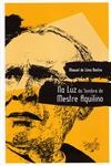 Luz Da Sombra De Mestre Aquilino, Na