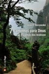 7 Caminhos Para Deus As Escolhas Dos Misticos