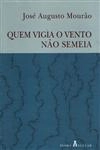 Quem Vigia O Vento Nao Semeia