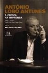 Antonio Lobo Antunes A Critica Na Imprensa 1980-2010 Cada Um Voa Como Quer