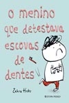 Menino Que Detestava Escovas De Dentes, O