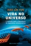 Vida No Universo O Caminho Para A Descoberta De Organismos Extraterrestres