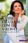 Vida Escuta-se Com Alma, A