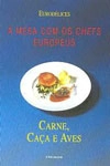 Carne Caca E Aves A Mesa Com Os Chefs Europeus