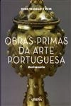 Obras Primas Da Arte Portuguesa - Ourivesaria