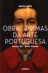 Obras Primas Da Arte Portuguesa - Seculo Xx - Artes Visuais