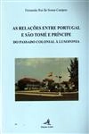 Relacoes Entre Portugal E Sao Tome E Principe Do Passado Colonial A Lusofonia, As