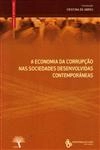 Economia Da Corrupcao Nas Sociedades Desenvolvidas Contemporaneas, A
