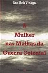 Mulher Nas Malhas Da Guerra Colonial, A