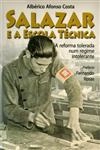 Salazar E A Escola Tecnica A Reforma Tolerada Num Regime Intolerante