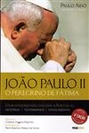 Joao Paulo Ii O Peregrino De Fatima